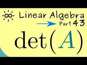 Linear Algebra 43 | Determinant (Overview)