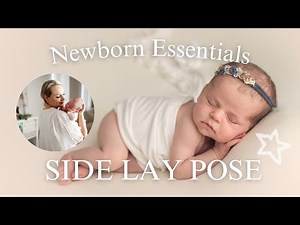 Newborn Essentials Series - Easy newborn poses for beginners (Side Lay)