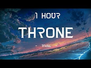 Throne - Rival (ft. Neoni) | 1 Hour [4K]