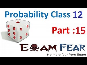 L15 : Independent Events : Examples-2 - Probability, Maths, Class 12 Video Lecture