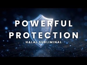 POWERFUL PROTECTION | Halal Subliminal for Safety from Evil Eye, Negativity & Harm