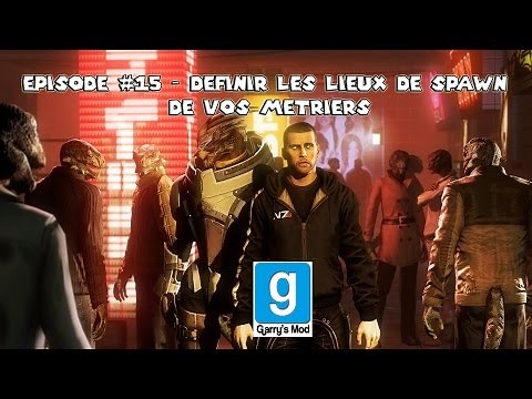 Episode #15 - Définir les lieux de spawn des métiers sur son serveur Darkrp