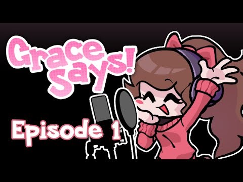Grace Says! - Episode 1 (Saying Stuff as Grace Mini-Series)