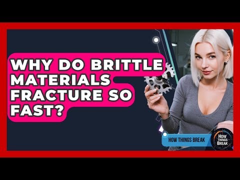 Why Do Brittle Materials Fracture So Fast? - How Things Break