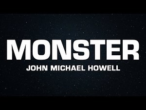 John Michael Howell - Monster (Lyrics)