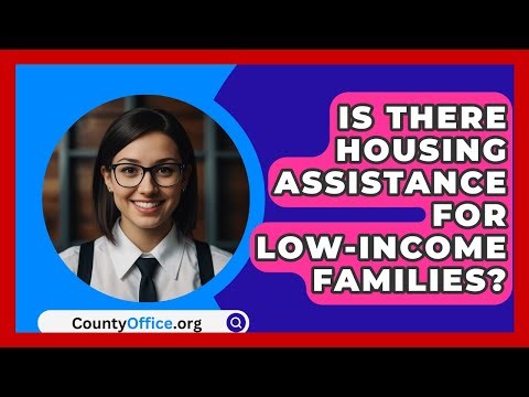 Is There Housing Assistance For Low-income Families? - CountyOffice.org