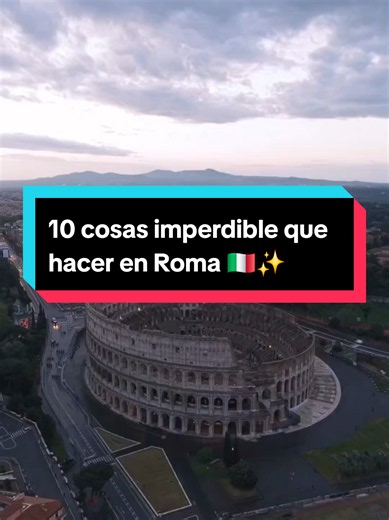 10 cosas imperdibles que debes hacer en Roma