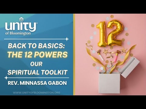 'Back To Basics: The Twelve Powers - Our Spiritual Toolkit', with Rev. Minnassa Gabon