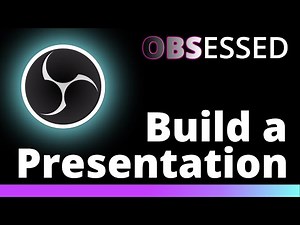 Build A Presentation in OBS Studio | Slides, Screenshare and more!