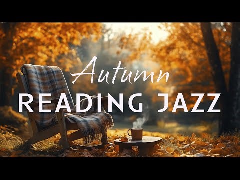 Autumn Reading Jazz – Cozy Music for Coffee, Books, and Peaceful Evenings