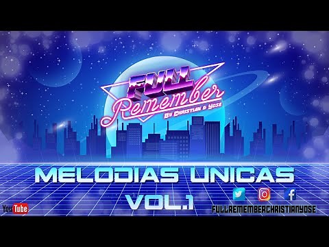 TEMAZOS REMEMBER 90 - 2000 --MELODIAS UNICAS VOL.1-- By Christian & Yose -