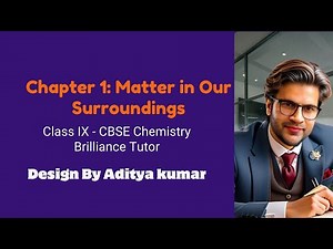 Class 9 Chemistry Chapter 1 | Matter in Our Surroundings | Full Chapter Explained