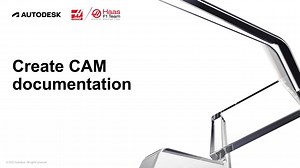 Course 1 - Haas and Fusion 360 - Blueprints, CAD, CAM, and CNC - Create CAM documentation | Autodesk