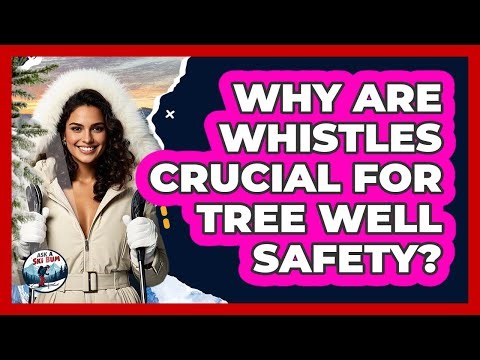 Why Are Whistles Crucial For Tree Well Safety? - Ask A Ski Bum