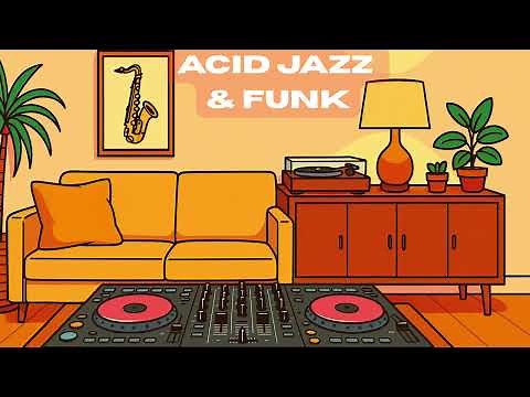The Best of Acid Jazz & Funk | Ultimate Living Room Grooves Set [Acid Jazz | Funk | Relaxing Jazz]