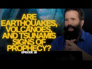 Are Earthquakes, Volcanoes, and Tsunamis Signs of Prophecy? | The Watchman’s Journal