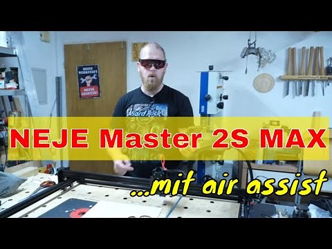 Neje Master 2S Max Laser - Aufbau und Test (Diodenlaser mit Air Assist, Holz schneiden)