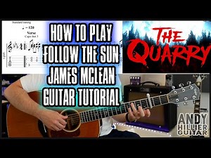 How to play James Mclean Follow the Sun Guitar Tutorial (THE QUARRY)