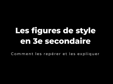 Les figures de style en 3e secondaire - comment les repérer et les expliquer