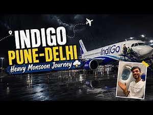 IndiGo Pune to Delhi Flight in Heavy Monsoon 🌧️ | Night Journey, Rain Landing & Food Review