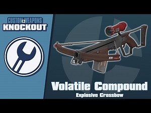 Custom Weapons: Knockout Demonstration - Volatile Compound