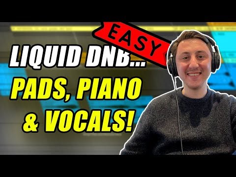 How to make Liquid DnB! - Episode 3 - Pads, Pianos & Vocals