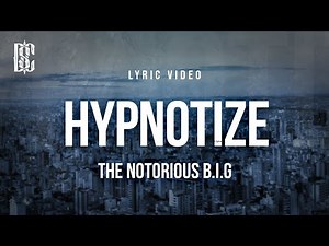 The Notorious B.I.G - Hypnotize | Lyrics