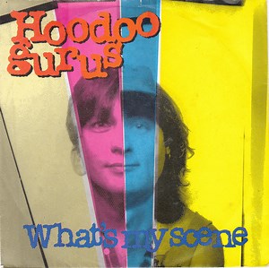 Hoodoo Gurus - What's My Scene