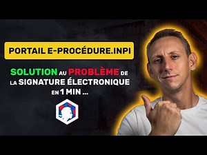 Electronic signature on Procédure.INPI, solve the problem in 1 minute