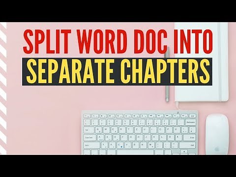 How to Split Word Document into Separate Chapter Files (Word Documents)