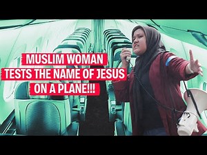 Muslim Woman Tests the Name of Jesus on a Plane!!!