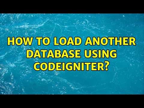 How to load another database using CodeIgniter? (2 Solutions!!)