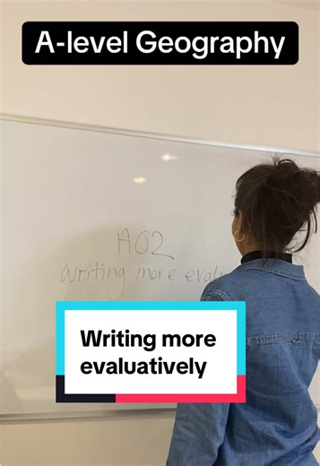 A-level Geography: Writing More Evaluatively