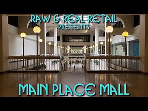 Main Place Mall (CLOSED) - Raw & Real Retail