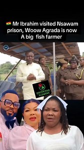 🇬🇭 Mr Ibrahim visited Nsawam prison, Woow Agrada is now a big fish farmer | GHANA NHQ