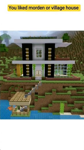 are you liked morden or village house? # minecrafttutorial