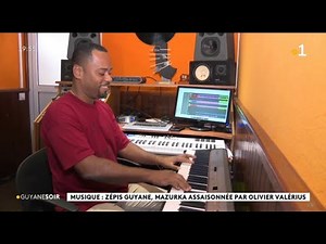 Musique : Zépis Guyane, mazurka assaisonnée par Olivier Valérius