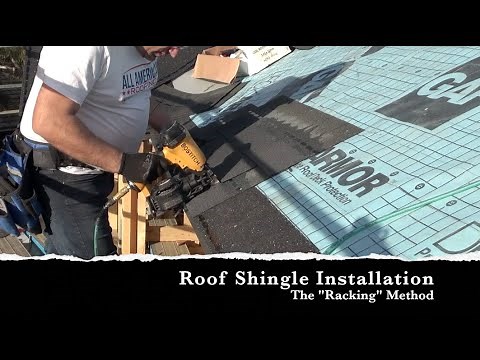 How To Install Roof Shingles Using The Racking Method