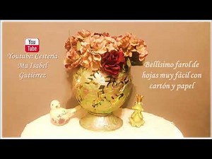 Bellísimo farol con hojas, muy fácil de hacer con cartón y papel. Cardboard lantern.