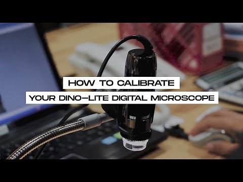 How to calibrate your Dino-Lite Digital Microscope?