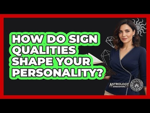 How Do Sign Qualities Shape Your Personality?