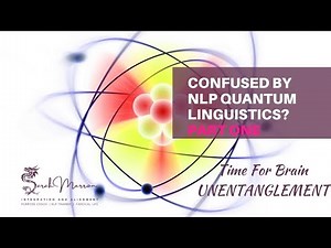 NLP Master Practitioner Quantum Linguistics Concept & Principles Part One