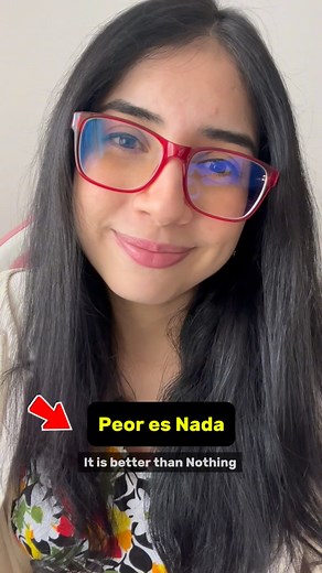 It’s better than nothing ✅ Peor es nada. ✅ Algo es algo. @spanishwithandrea en Instagram | Speaking Spanish