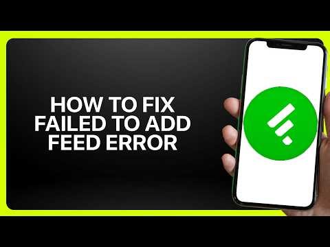 How To Fix Failed to Add Feed Error in Feedly! Tutorial