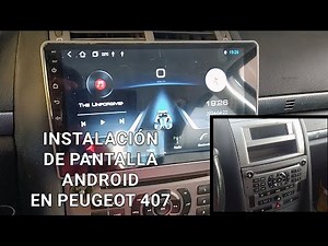 Instalación pantalla Android en Peugeot 407 II