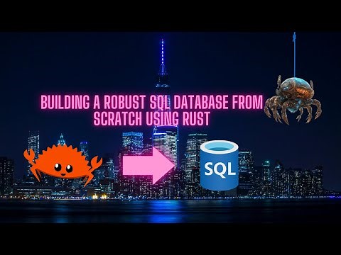 Building a Robust SQL Database from Scratch using Rust