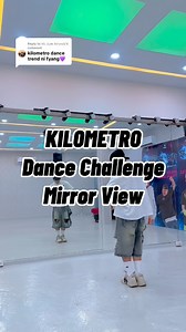 1.1M views · 14K reactions | KILOMETRO Dance Challenge | Mirror View #kilometrodance #kilometrofyang | Kelvin Dance Tutorial | Facebook