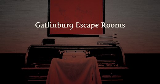 Gatlinburg Escape Rooms | Breakout Games