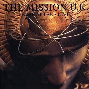 The Mission U.K. - Ever After - Live