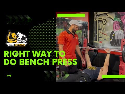 THE RIGHT WAY TO DO BENCH PRESS
